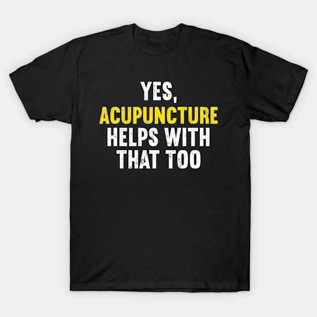 Acupuncture Acupuncturist T-Shirt by medd.art